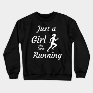 Just a girl who loves running Crewneck Sweatshirt
